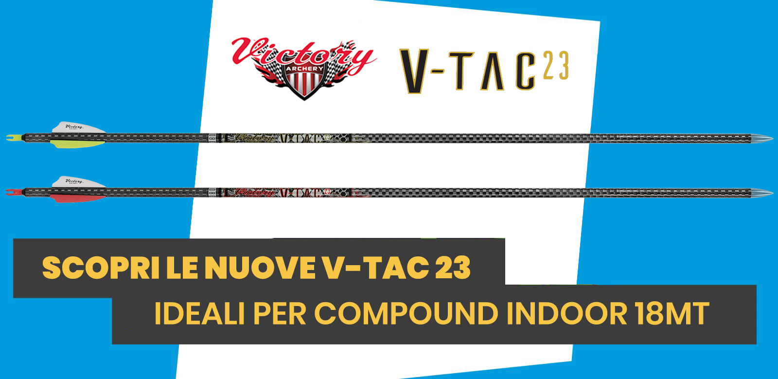 SCOPRI LE NUOVE ASTE INDOOR PER ARCO COMPOUND VICTORY V-TAC 23 IDEALI PER 18 METRI